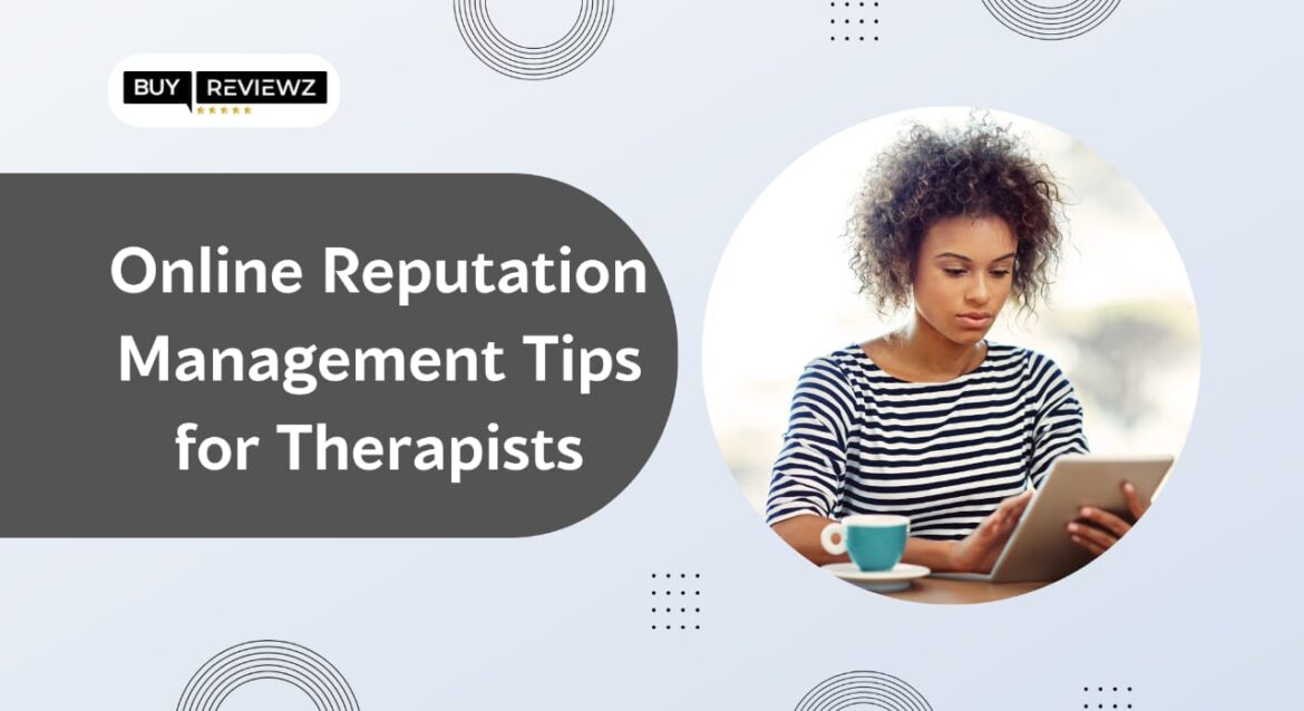 Online Reputation Management Tips for Therapists